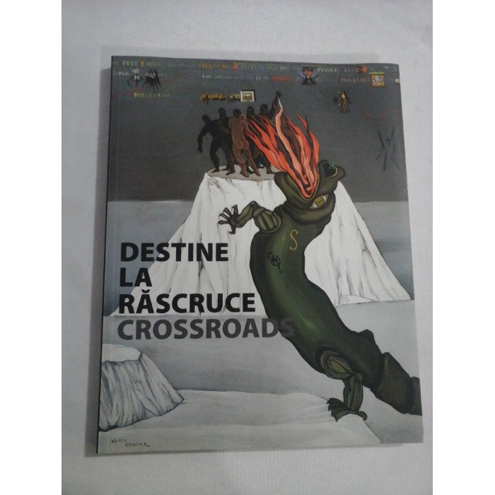   DESTINE  LA  RASCRUCE  CROSSROADS (prezentare in romana si engleza)  Artisti evrei in perioada Holocaustului  -  Bucuresti, 2011 